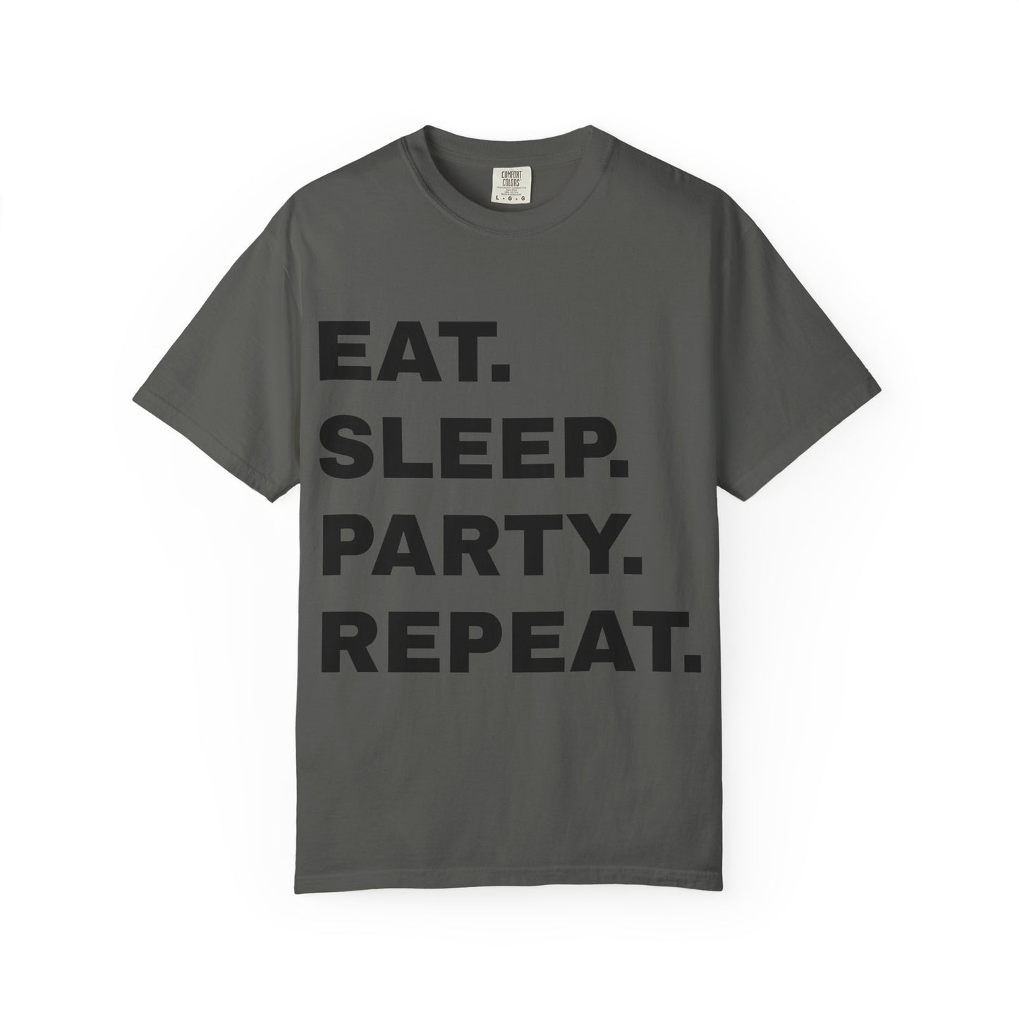 Eat. Sleep. Party. Repeat.