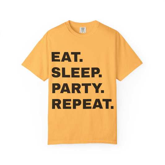 Eat. Sleep. Party. Repeat.