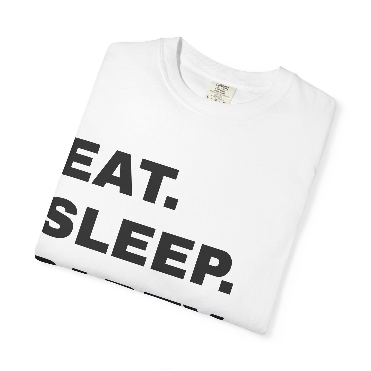 Eat. Sleep. Party. Repeat.