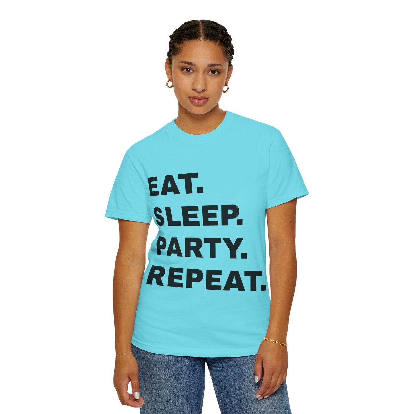 Eat. Sleep. Party. Repeat.