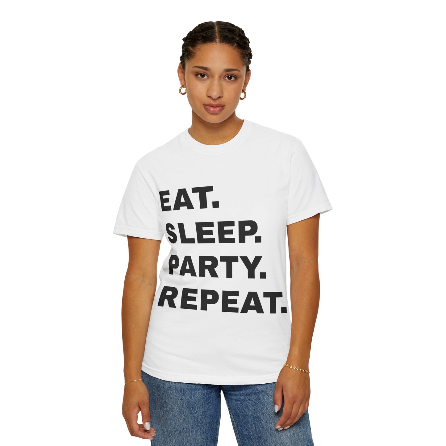 Eat. Sleep. Party. Repeat.