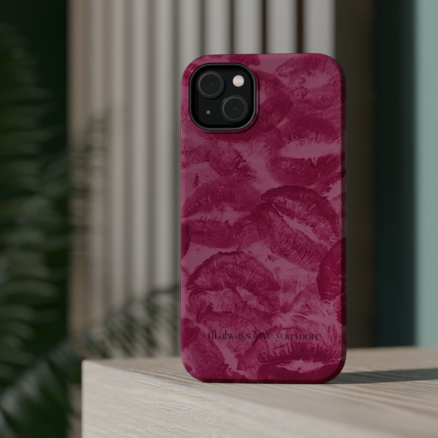 Phone Case - "I'll always love you more"