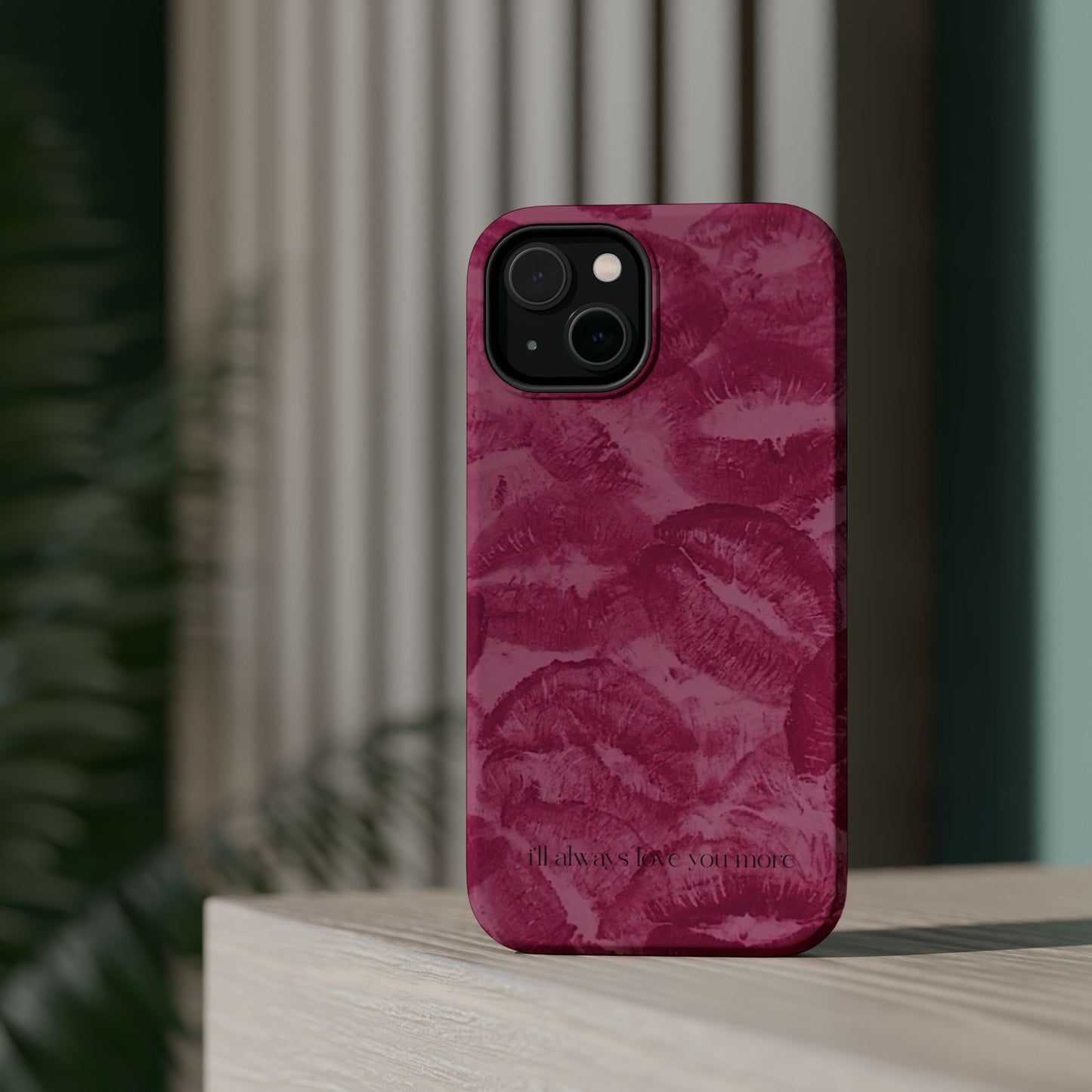 Phone Case - "I'll always love you more"