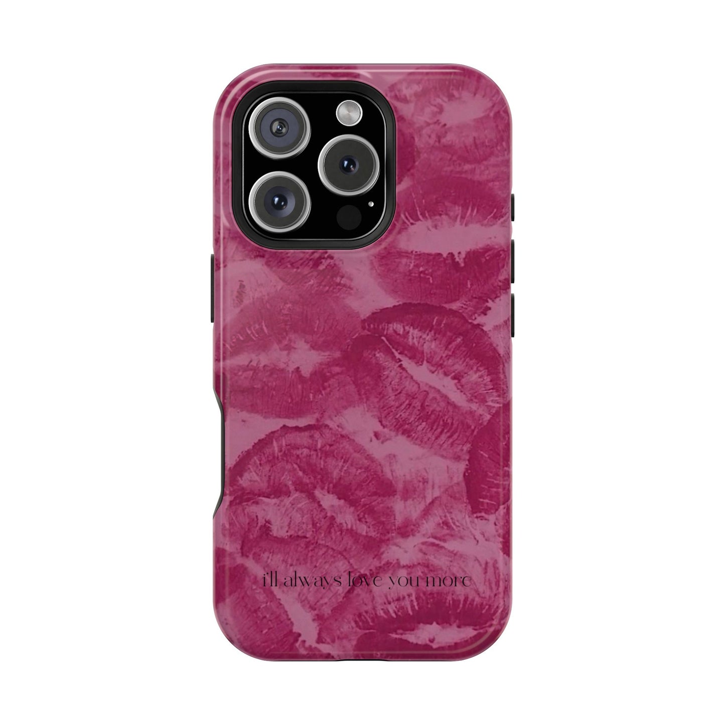 Phone Case - "I'll always love you more"