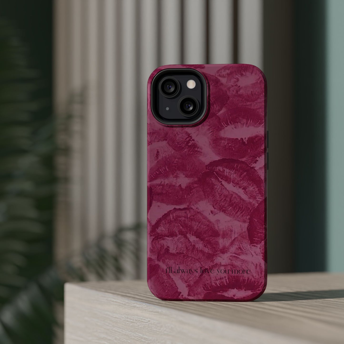 Phone Case - "I'll always love you more"