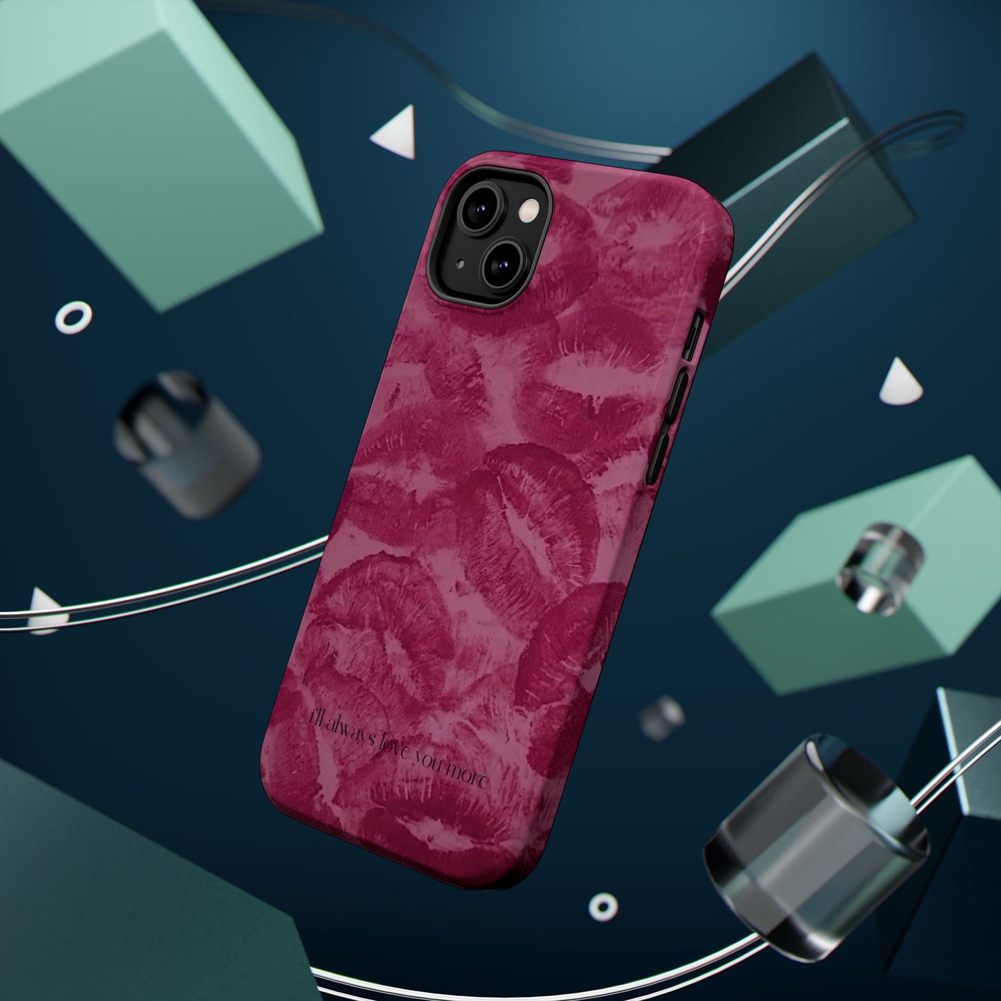 Phone Case - "I'll always love you more"