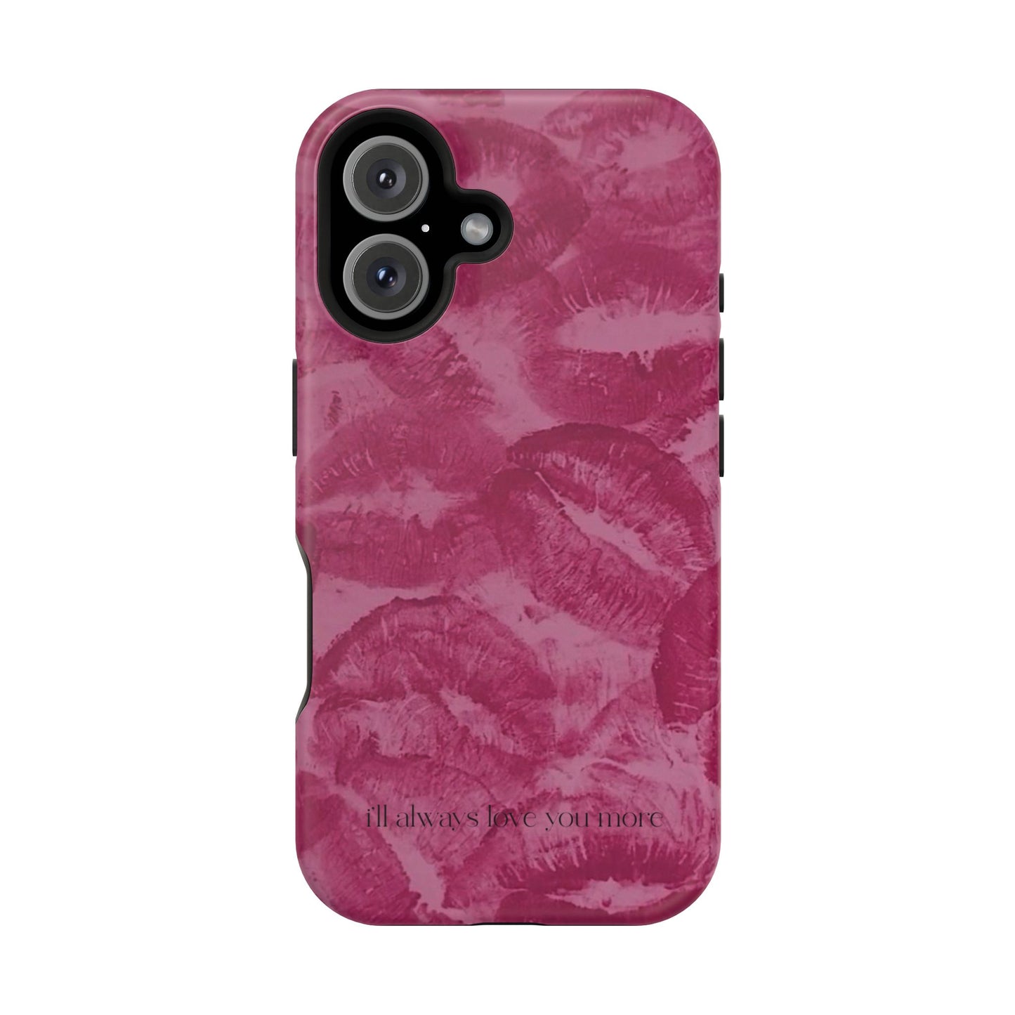 Phone Case - "I'll always love you more"