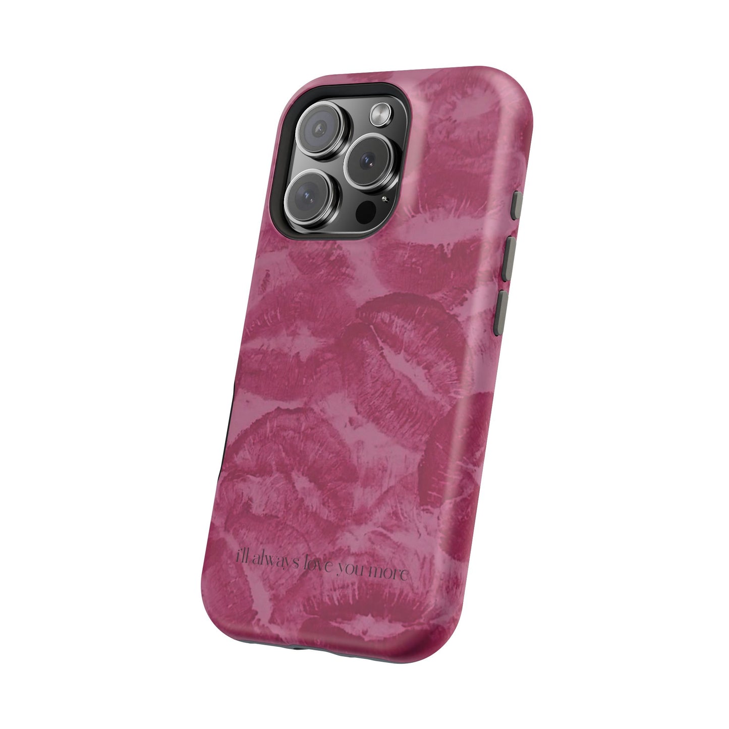 Phone Case - "I'll always love you more"
