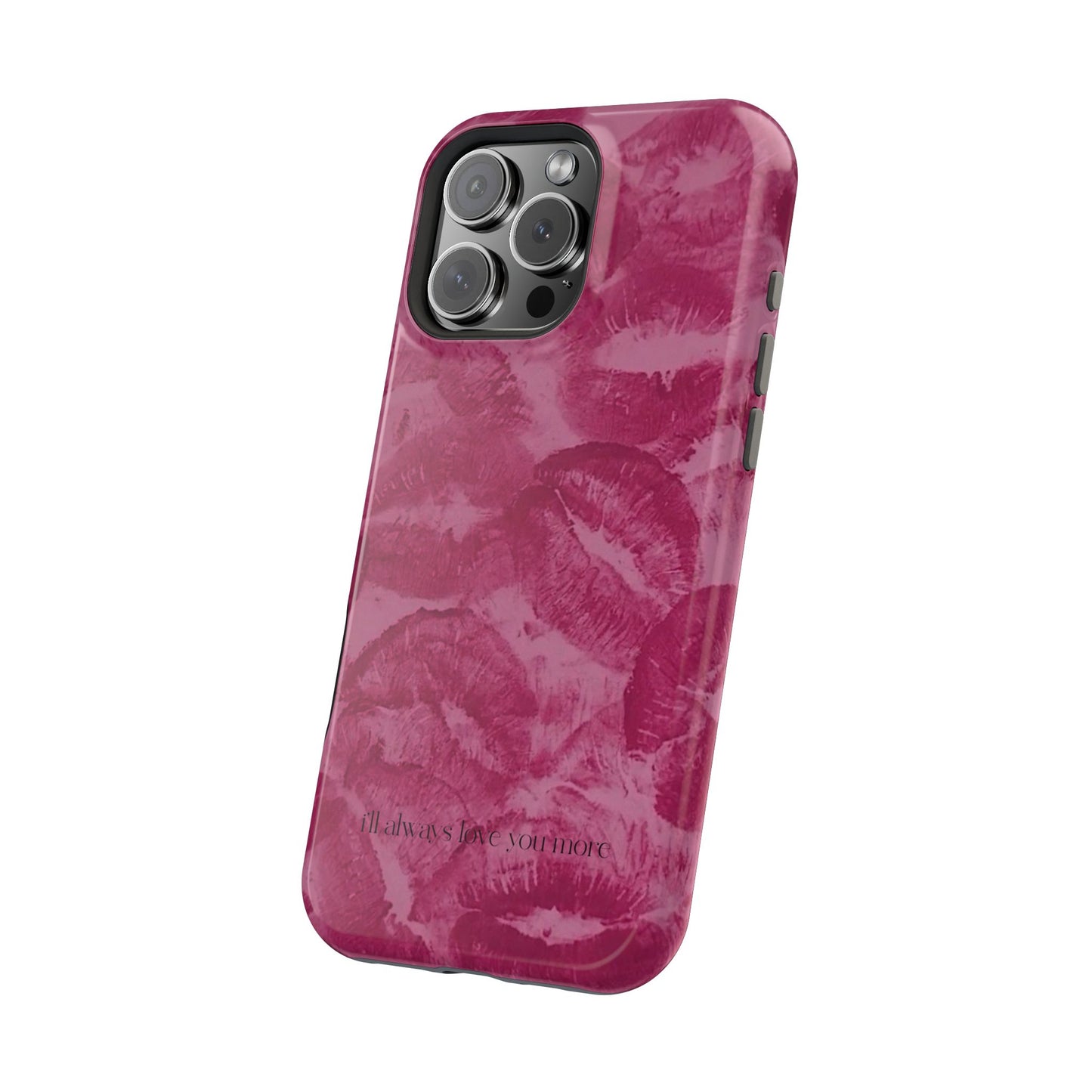 Phone Case - "I'll always love you more"