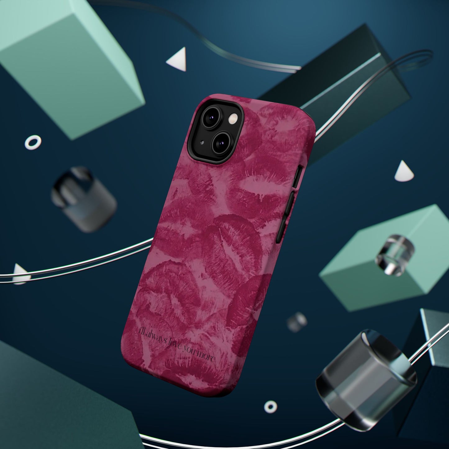 Phone Case - "I'll always love you more"