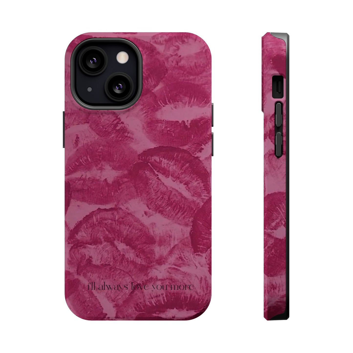 Phone Case - "I'll always love you more"