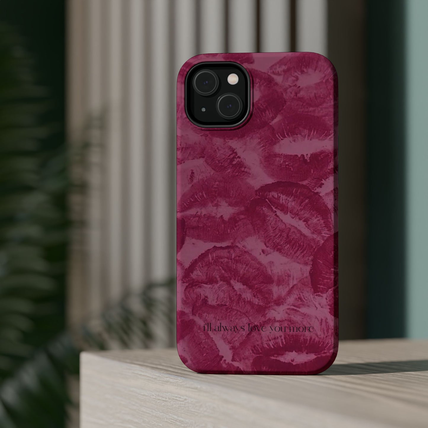 Phone Case - "I'll always love you more"