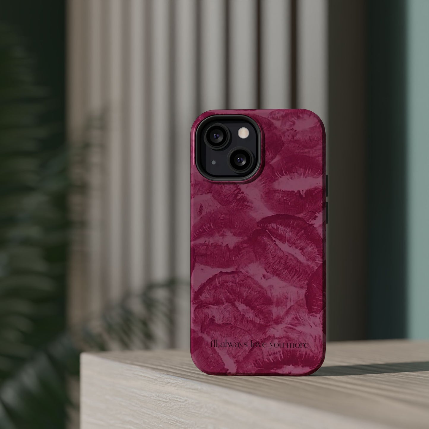 Phone Case - "I'll always love you more"