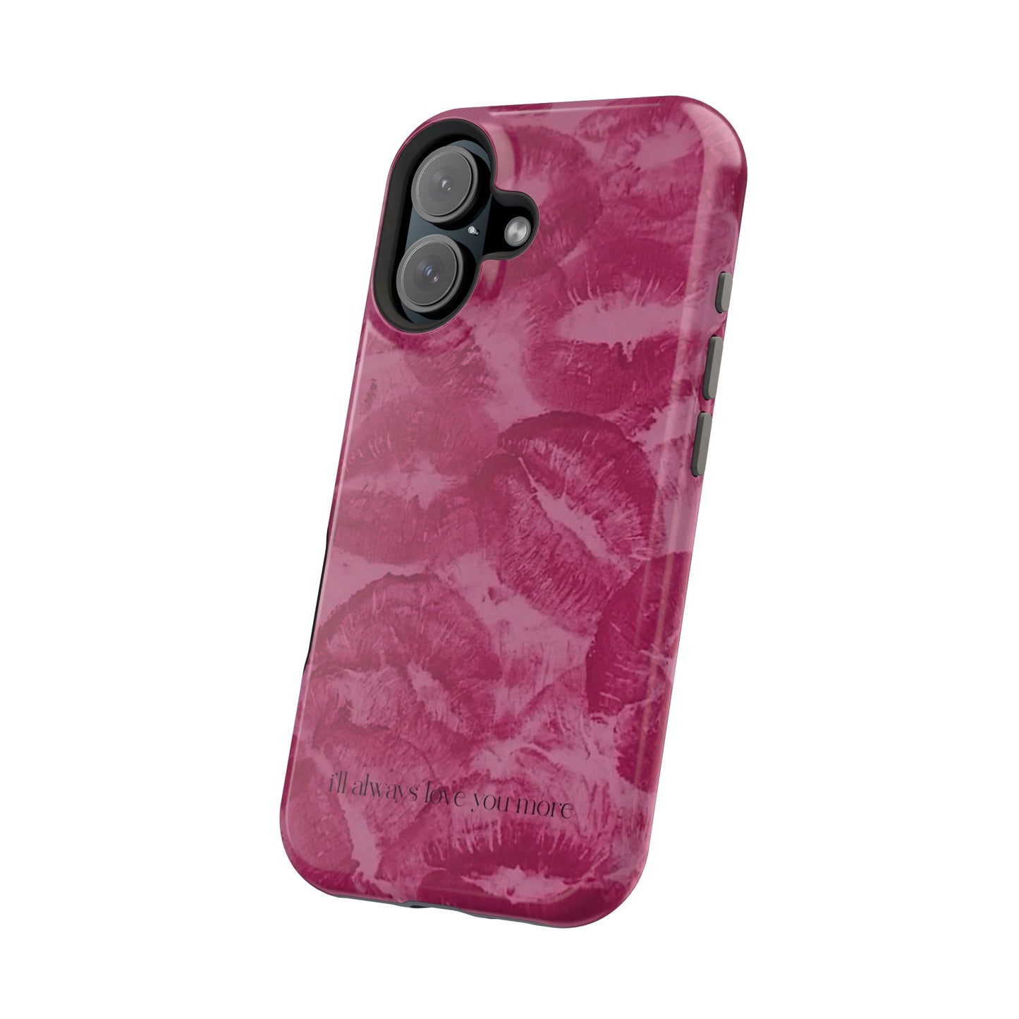 Phone Case - "I'll always love you more"
