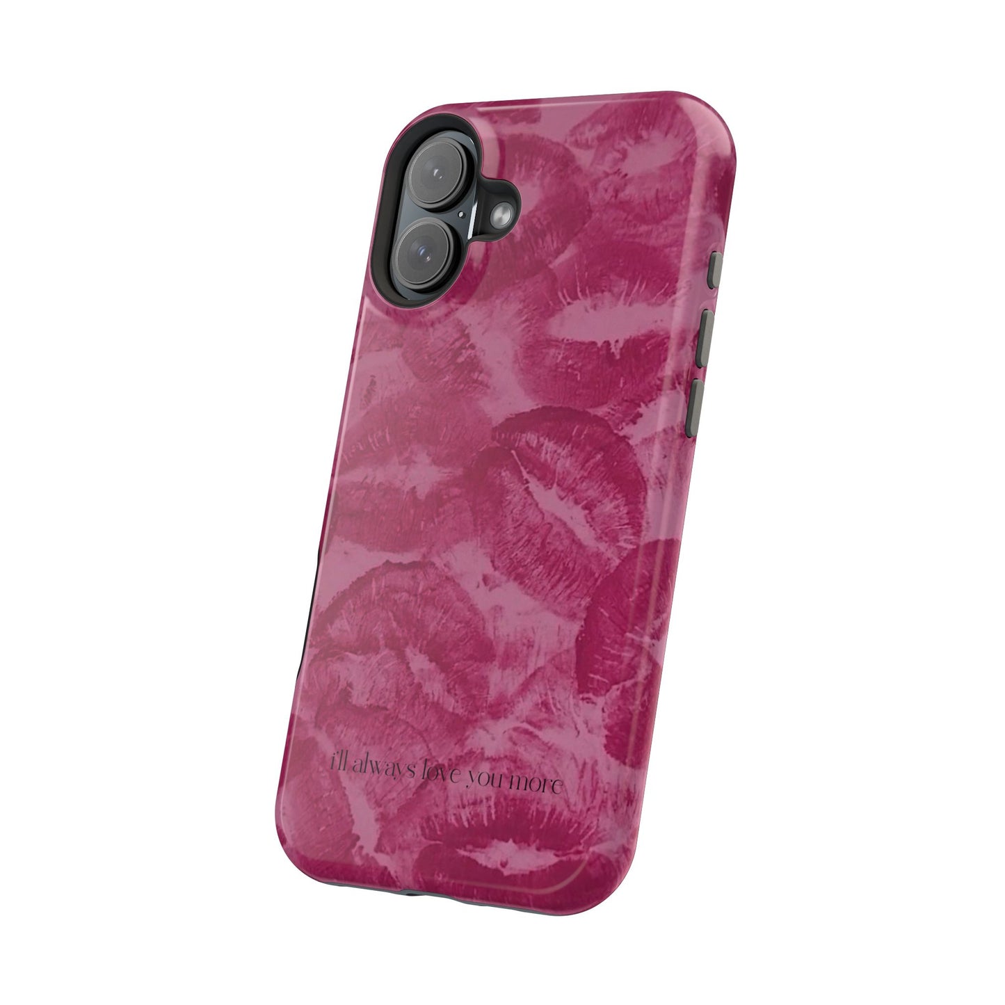 Phone Case - "I'll always love you more"