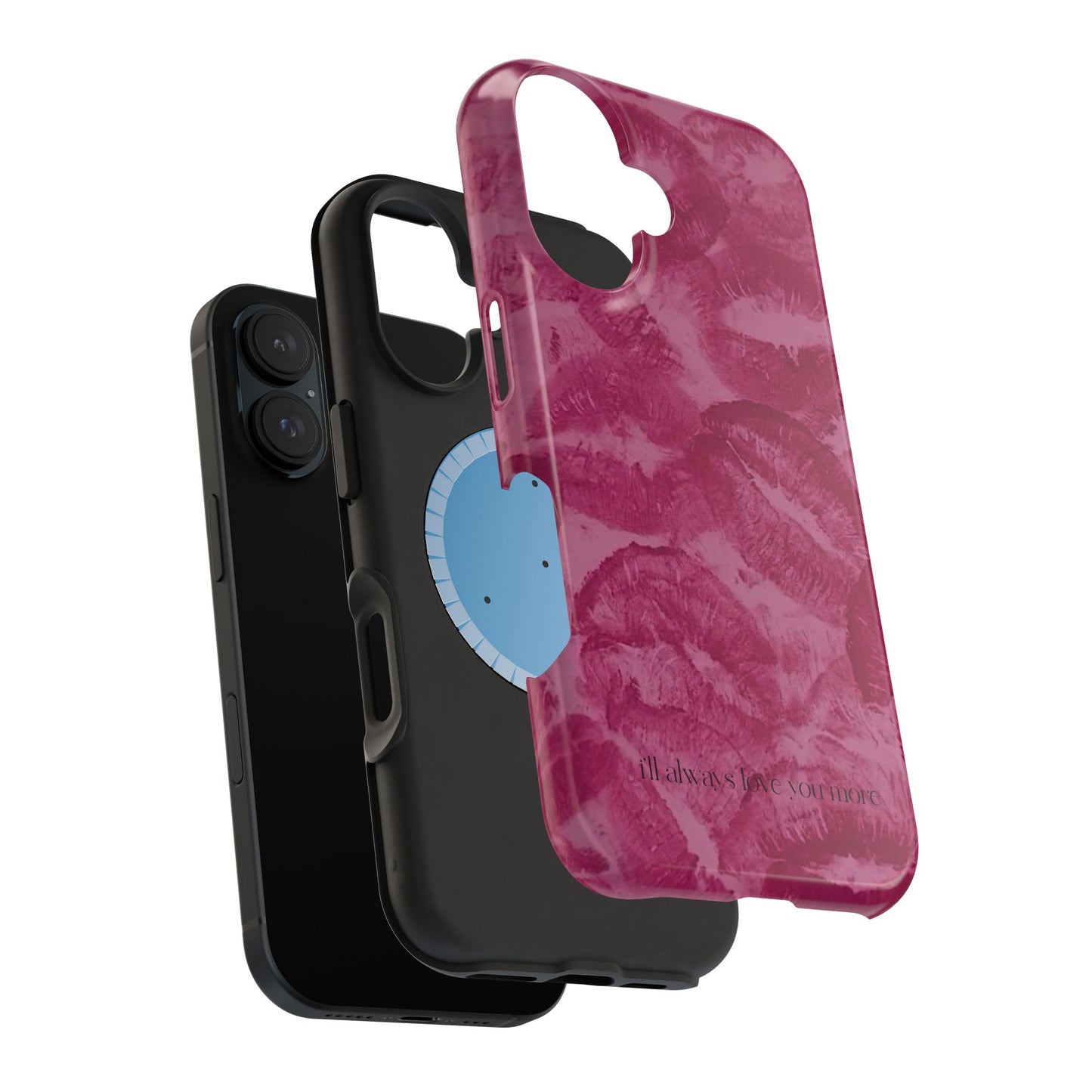 Phone Case - "I'll always love you more"