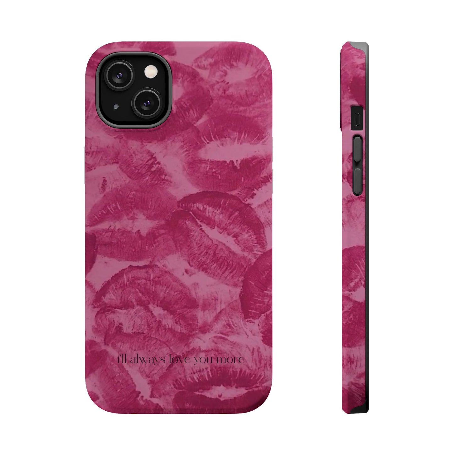 Phone Case - "I'll always love you more"