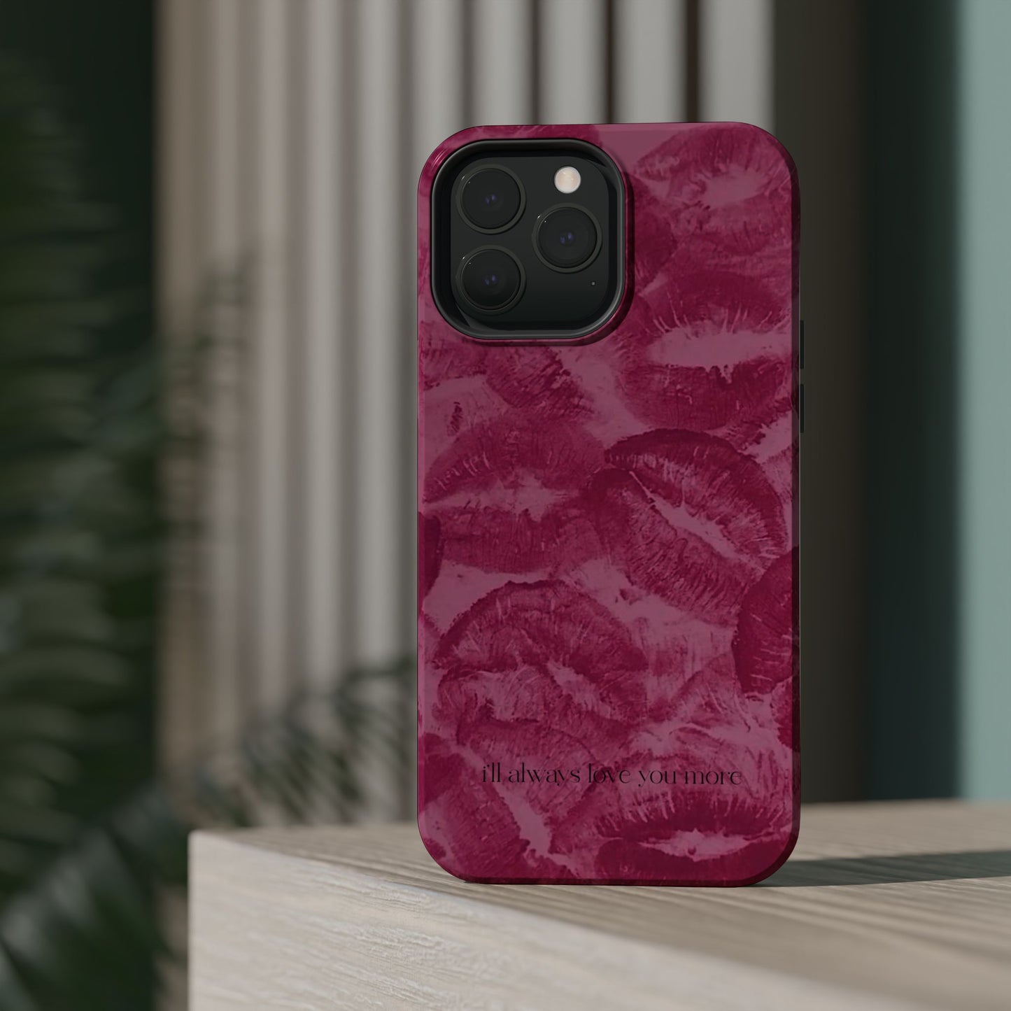 Phone Case - "I'll always love you more"