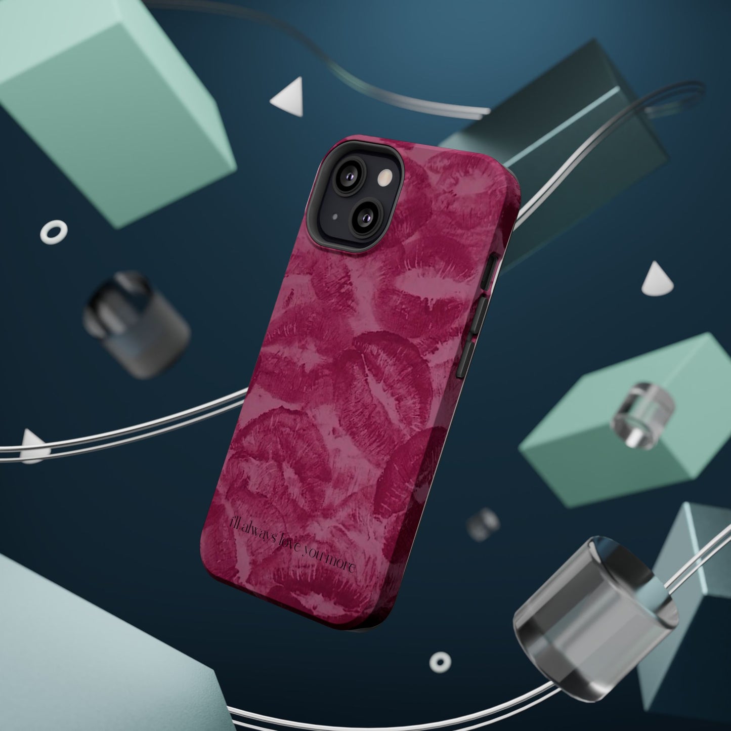 Phone Case - "I'll always love you more"