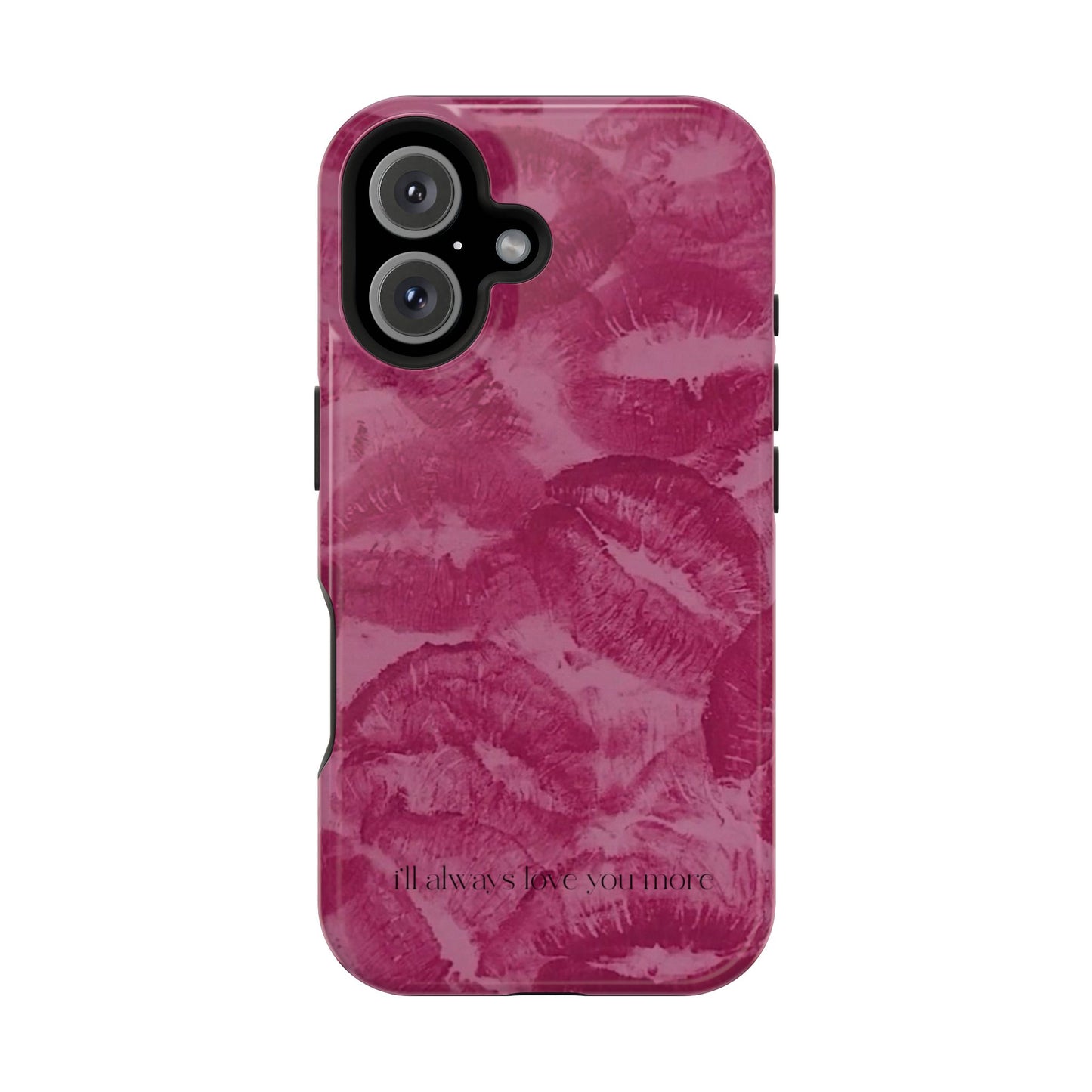 Phone Case - "I'll always love you more"