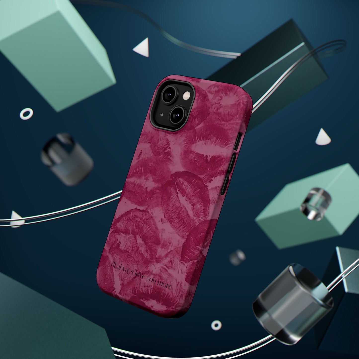 Phone Case - "I'll always love you more"