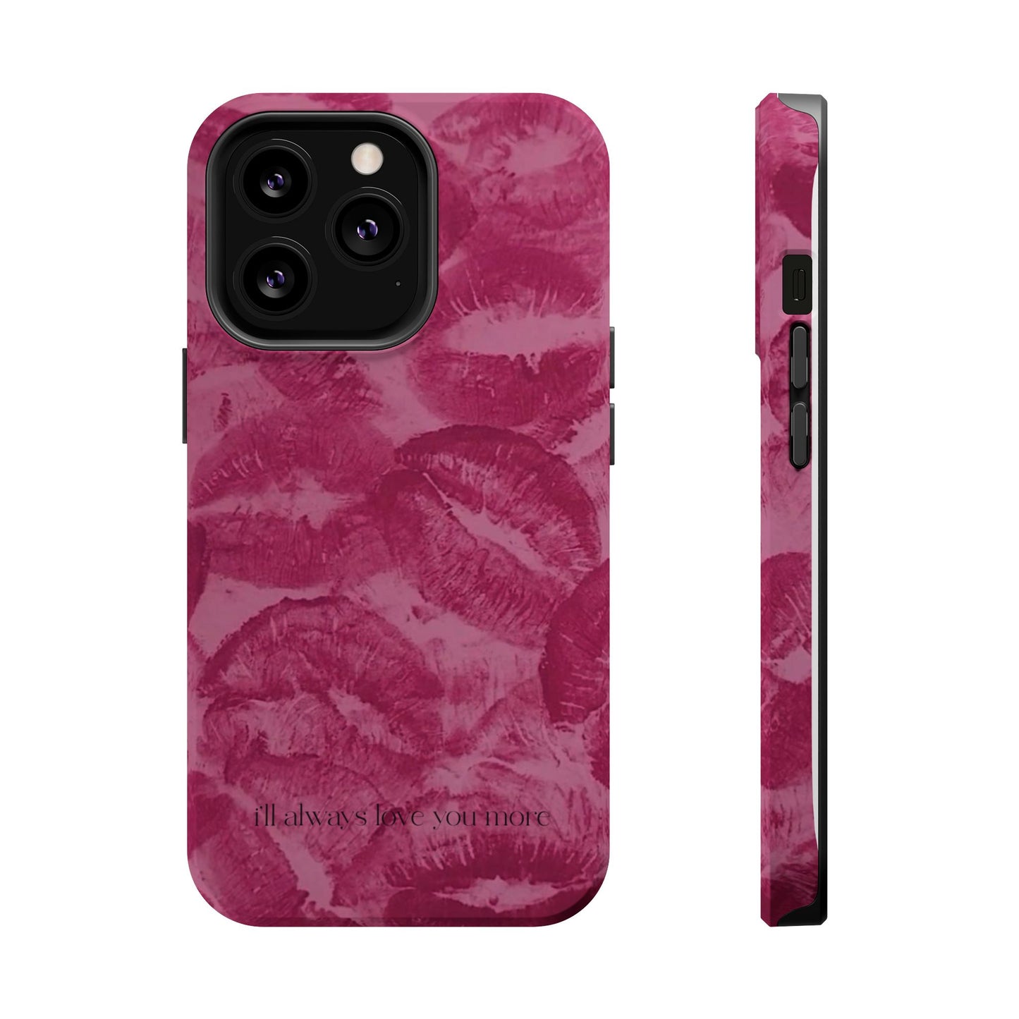 Phone Case - "I'll always love you more"