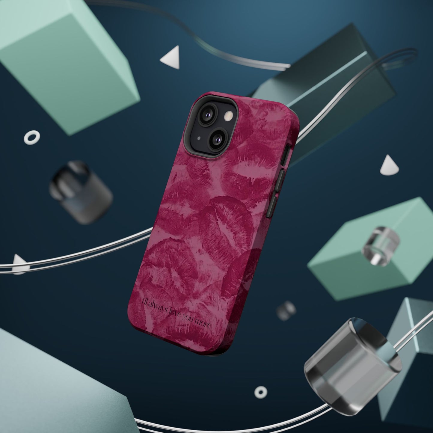 Phone Case - "I'll always love you more"