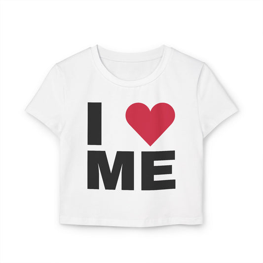 I Love Me Women's Baby Tee