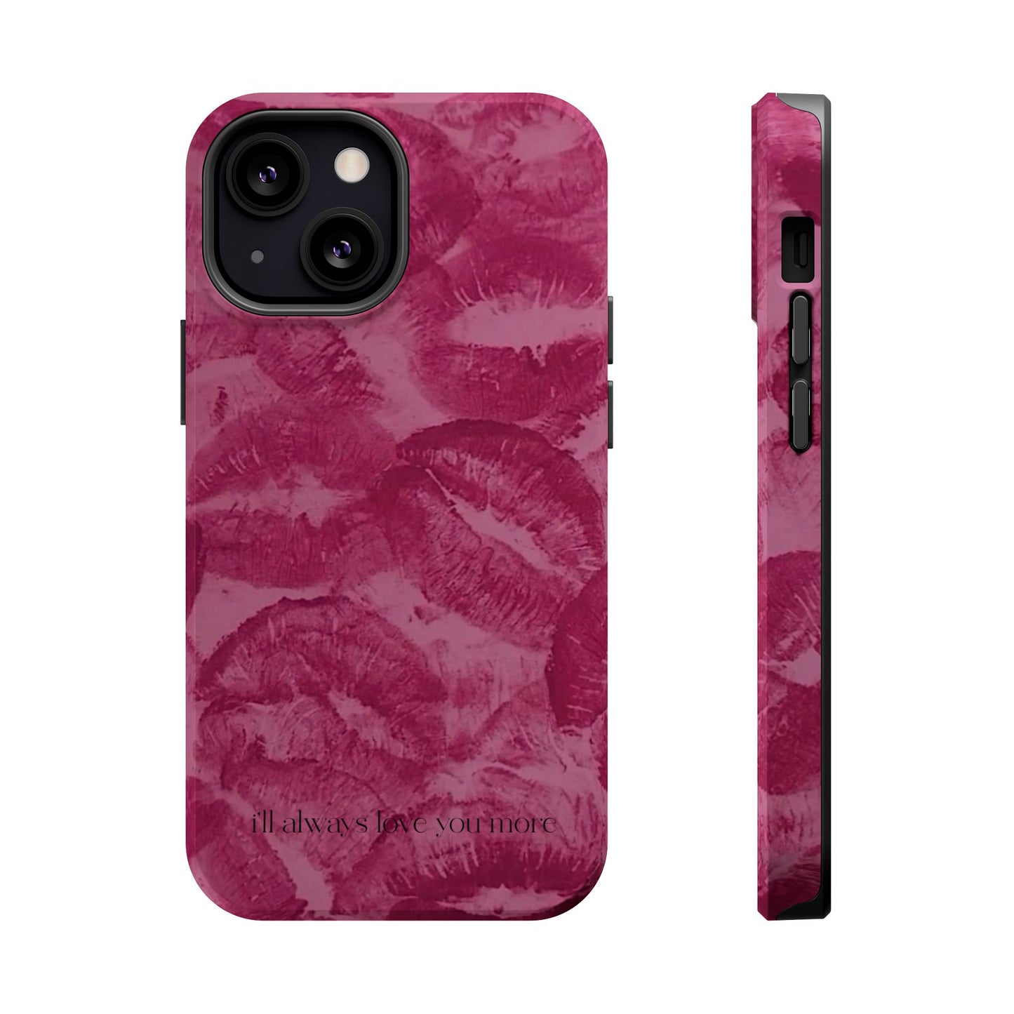 Phone Case - "I'll always love you more"