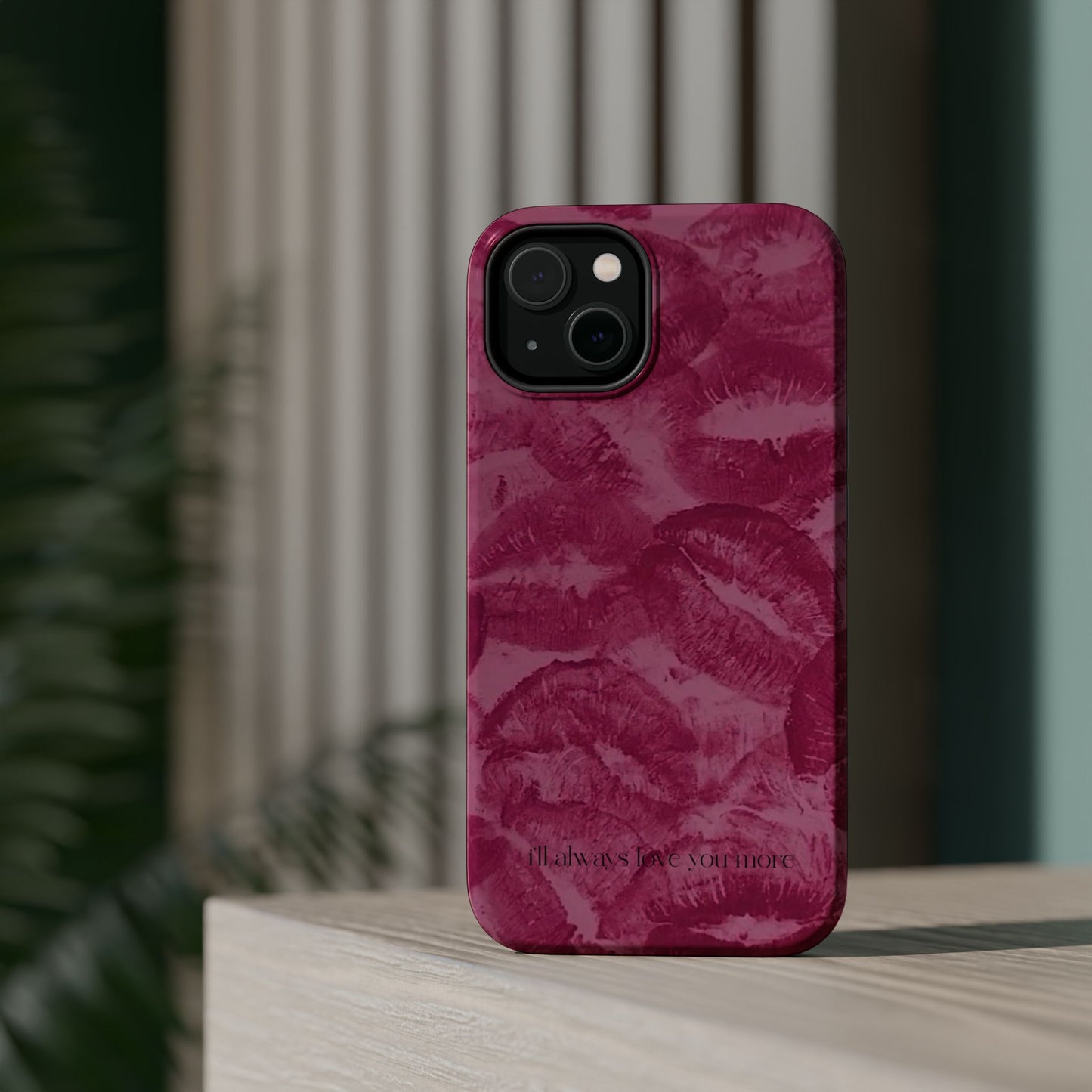 Phone Case - "I'll always love you more"