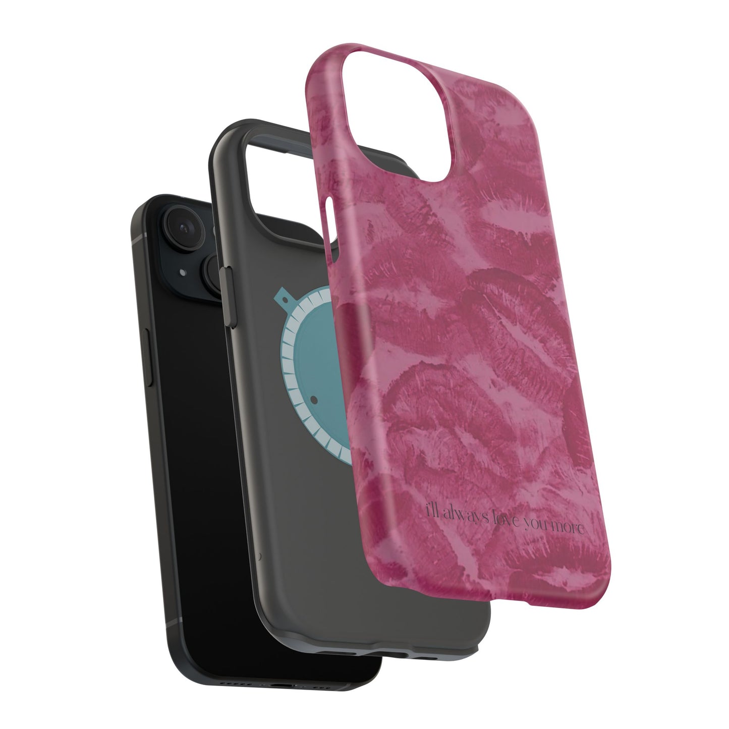 Phone Case - "I'll always love you more"