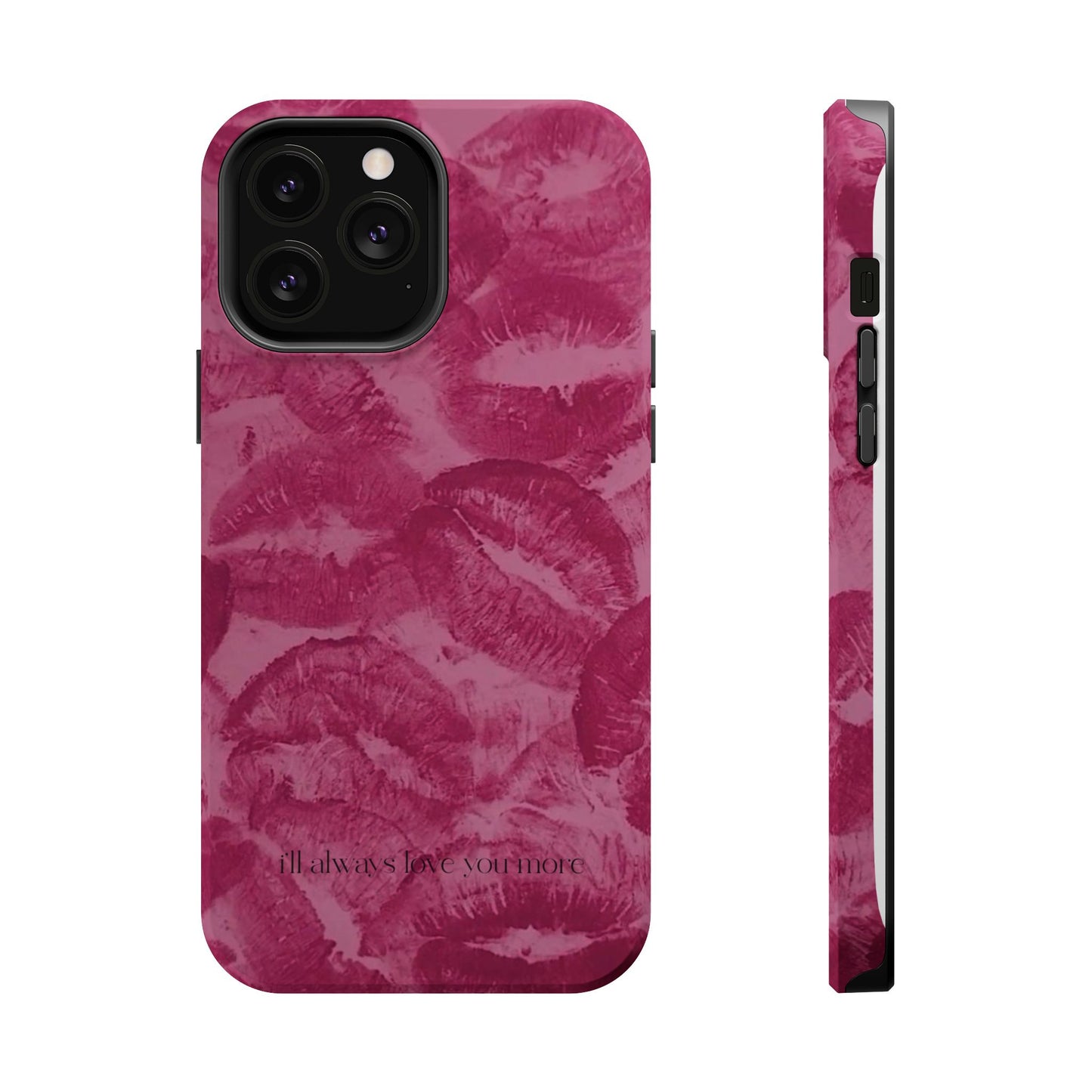 Phone Case - "I'll always love you more"