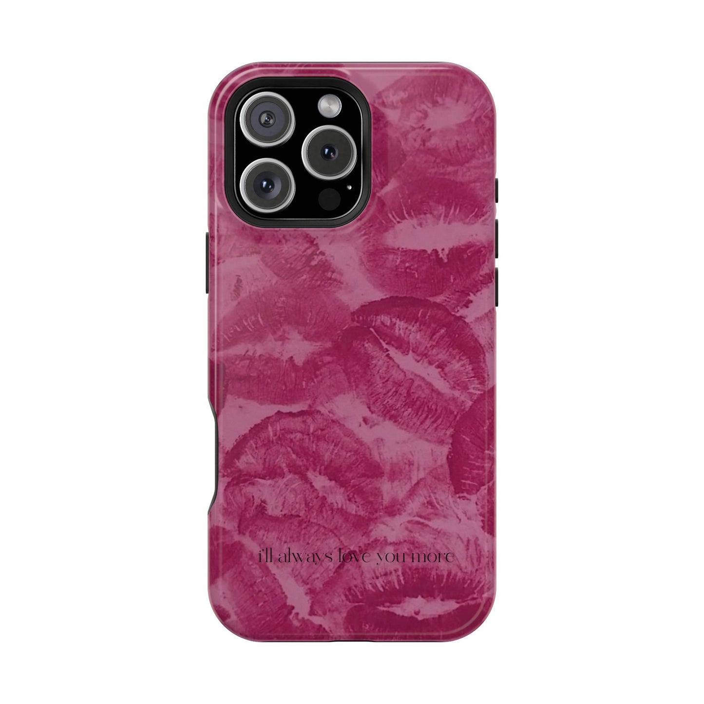 Phone Case - "I'll always love you more"