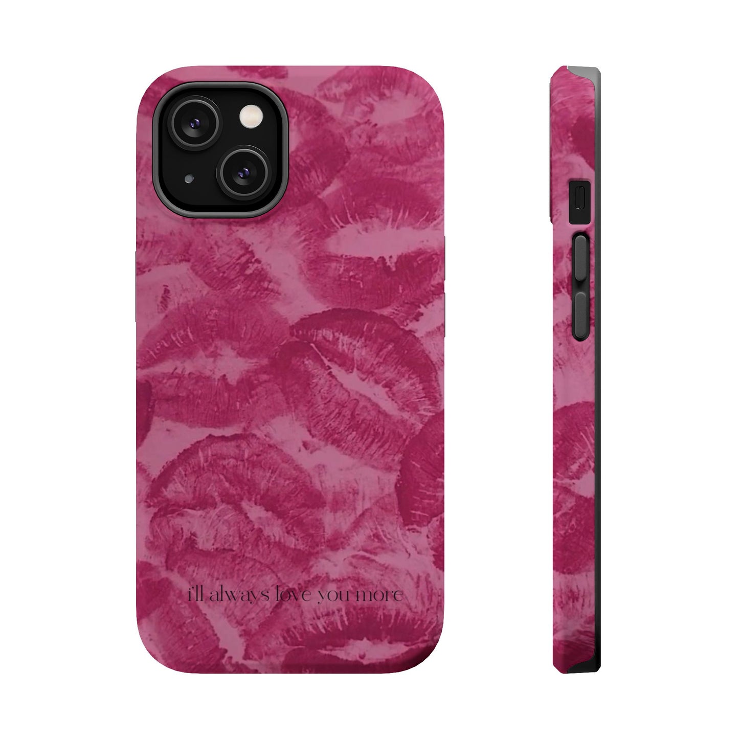 Phone Case - "I'll always love you more"