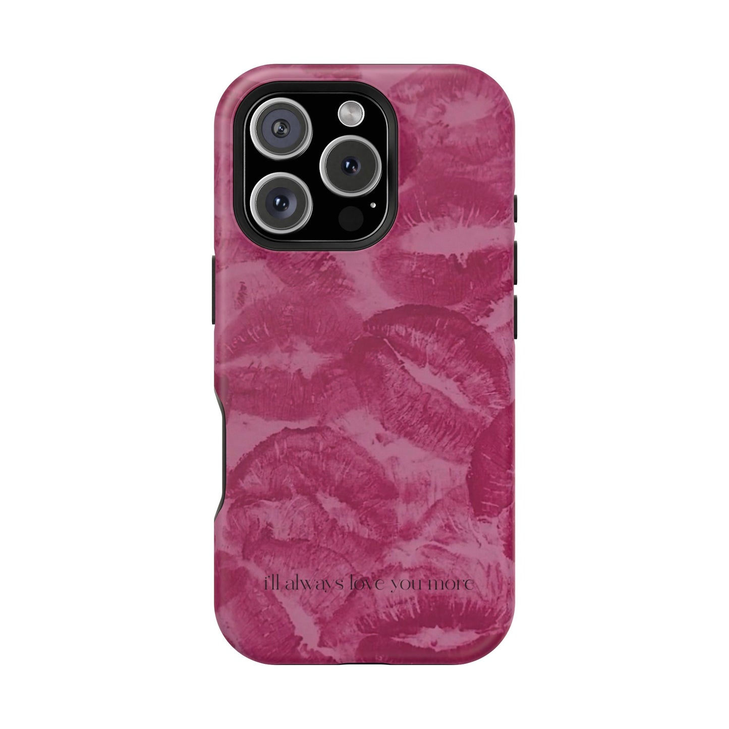 Phone Case - "I'll always love you more"