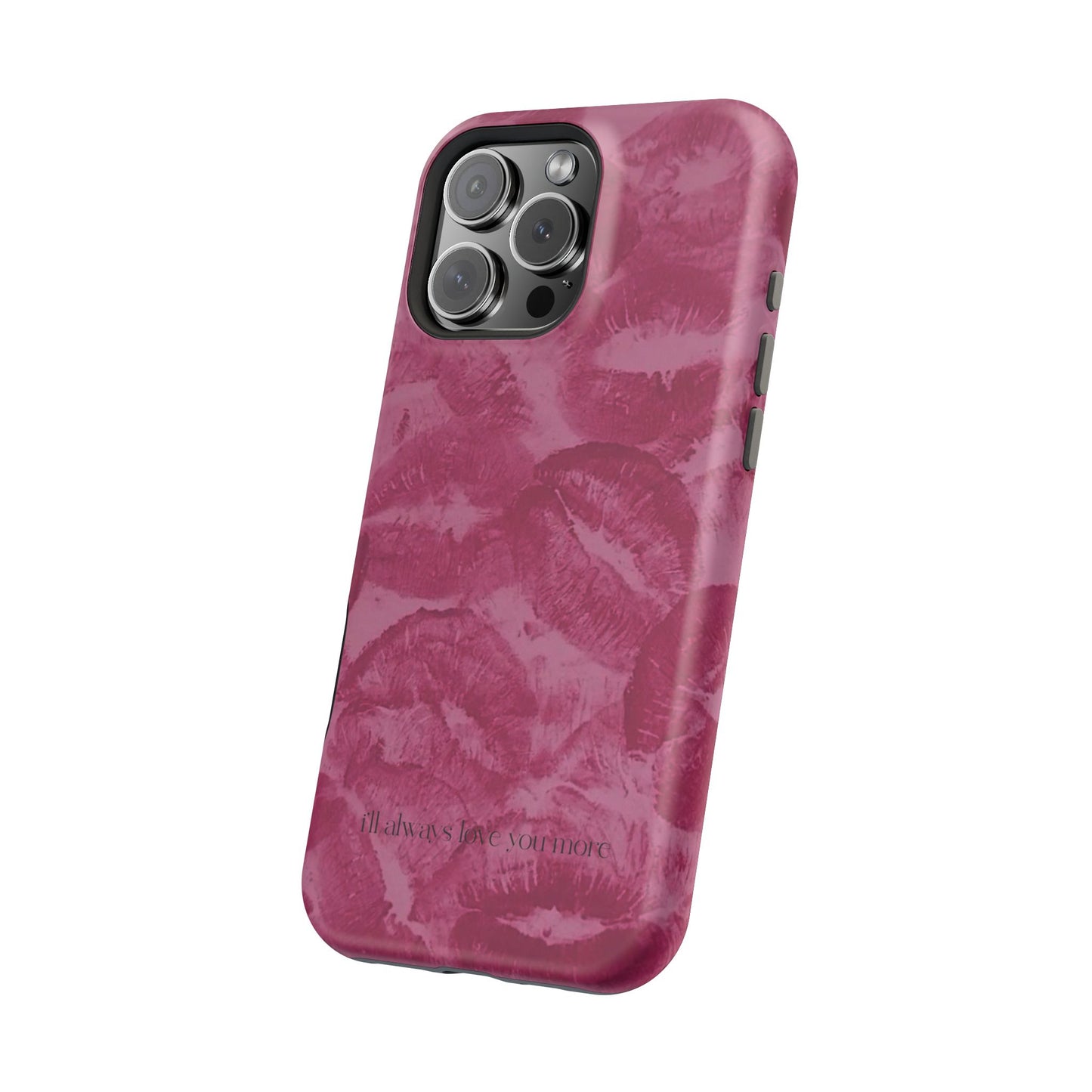 Phone Case - "I'll always love you more"