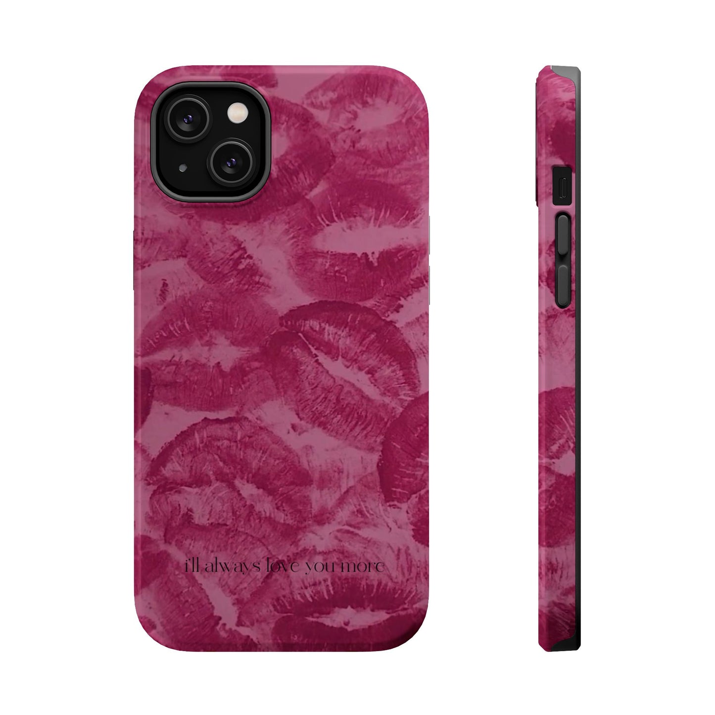 Phone Case - "I'll always love you more"