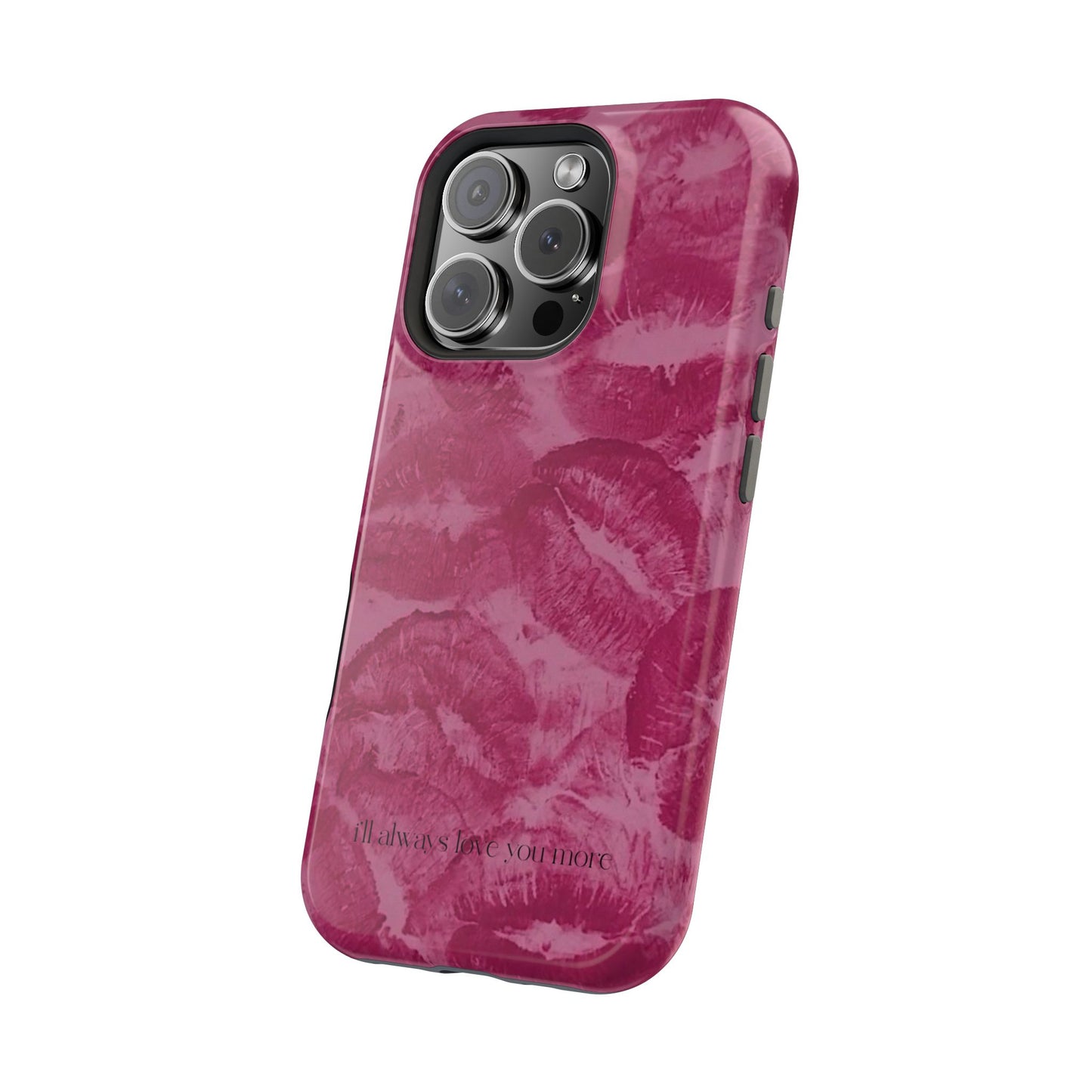 Phone Case - "I'll always love you more"