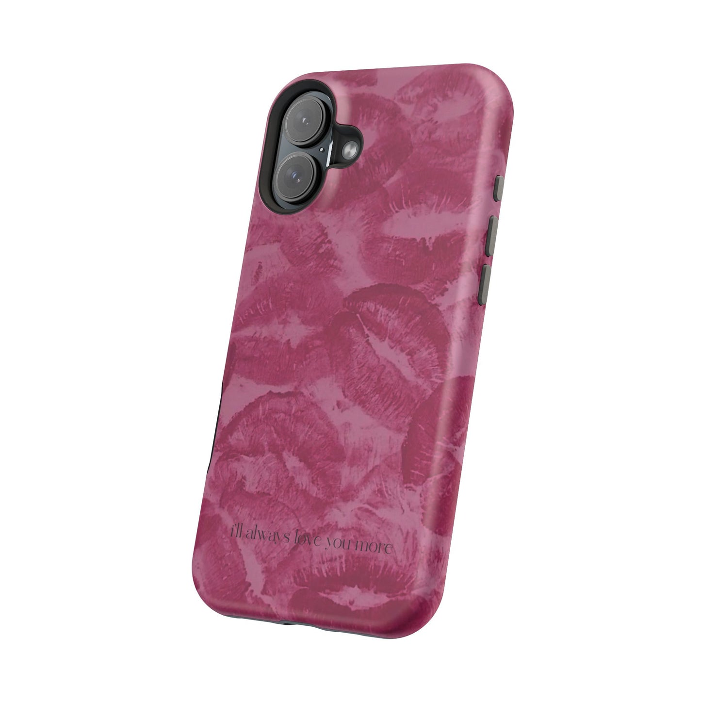 Phone Case - "I'll always love you more"